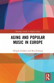 Aging and Popular Music in Europe (eBook, ePUB)