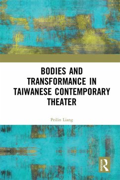 Bodies and Transformance in Taiwanese Contemporary Theater (eBook, PDF) - Liang, Peilin