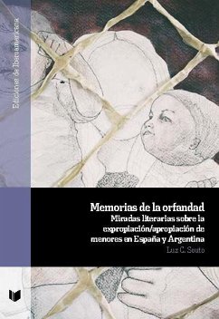 Cover Memorias de la orfandad : miradas literarias sobre la expropiación-apropiación de menores en España y Argentina