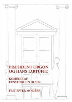 Præsident Orgon og hans Tartuffe - Olsen, Ernst Bruun