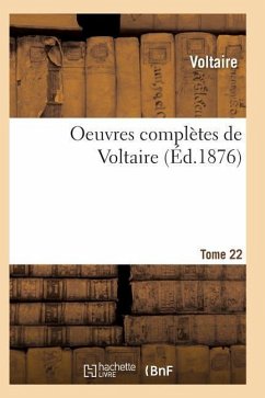 Oeuvres Complètes de Voltaire. Tome 22 - Voltaire