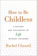 How to Be Childless (eBook, PDF) - Bild 1