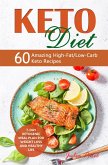 Keto Diet: 60 Amazing High-Fat/Low-Carb Keto Recipes and 7-Day Ketogenic Meal Plan for Weight Loss and Healthy Life (eBook, ePUB)