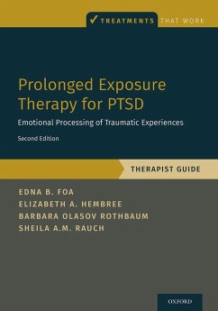 Prolonged Exposure Therapy for PTSD (eBook, ePUB) - Foa, Edna; Hembree, Elizabeth A.; Rothbaum, Barbara Olasov; Rauch, Sheila