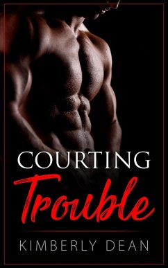 Courting Trouble (The Courting Series, #1) (eBook, ePUB) - Dean, Kimberly