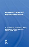Information Work With Unpublished Reports (eBook, PDF) Information Work With Unpublished Reports (eBook, PDF)