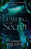 Guarding Her Secret The Mythicals #2 (The Mythicals of Avalon, #2) (eBook, ePUB)