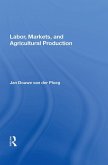 Labor, Markets, And Agricultural Production (eBook, PDF)