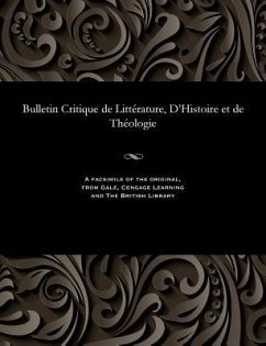 Bulletin Critique de Littérature, d'Histoire Et de Théologie - Beurlier, M. E.