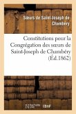 Constitutions Pour La Congrégation Des Soeurs de Saint-Joseph de Chambéry