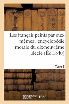 Les Français Peints Par Eux-Mêmes Encyclopédie Morale Du Dix-Neuvième Siècle. Tome 8 - Curmer