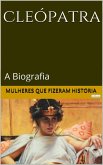 CLEÓPATRA: A Biografia (eBook, ePUB)