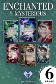 »Enchanted« und »Mysterious«: Alle Bände der beiden zauberhaften Trilogien in einer Mega-E-Box! (eBook, ePUB)