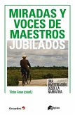 Miradas y voces de maestros jubilados (eBook, ePUB) Miradas y voces de maestros jubilados (eBook, ePUB)