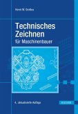 Technisches Zeichnen für Maschinenbauer (eBook, PDF) Technisches Zeichnen für Maschinenbauer (eBook, PDF)