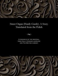 Street Organ (Hurdy-Gurdy). a Story. Translated from the Polish - Prus, Boleslaw