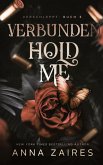 Hold Me - Verbunden