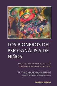 Los Pioneros de Psicoanalisis de Ninos - Reubins, Beatriz Markman