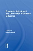 Economic Adjustment and Conversion of Defense Industries (eBook, ePUB)