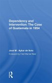 Dependency and Intervention: The Case of Guatemala in 1954 (eBook, PDF)