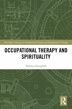Occupational Therapy and Spirituality (eBook, PDF) - Hemphill, Barbara