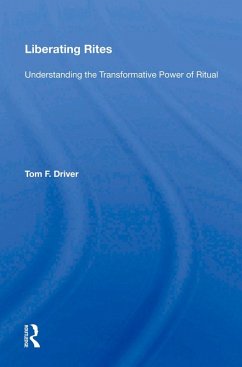 Liberating Rites (eBook, ePUB) - Driver, Tom F.