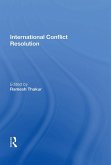 International Conflict Resolution (eBook, PDF) International Conflict Resolution (eBook, PDF)
