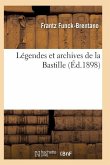 Légendes Et Archives de la Bastille 2e Éd