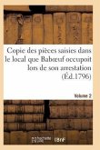 Copie Des Pièces Saisies Dans Le Local Que Baboeuf Occupoit Lors de Son Arrestation Volume 2
