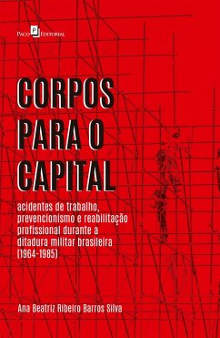 Corpos para o Capital (eBook, ePUB) - Silva, Ana Beatriz Ribeiro Barros