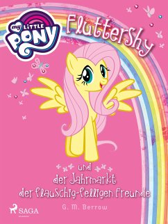 My Little Pony - Fluttershy und der Jahrmarkt der flauschig-felligen Freunde (eBook, ePUB) - Berrow, G.M.