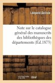 Note Sur Le Catalogue Général Des Manuscrits Des Bibliothèques Des Départements