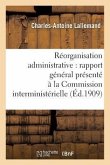 Réorganisation Administrative Rapport Général Présenté À La Commission Interministérielle