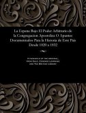 La Espana Bajo El Poder Arbitrario de la Congregacion Apostolica O Apuntes Documentados Para La Historia de Este Pais Desde 1820 a 1832