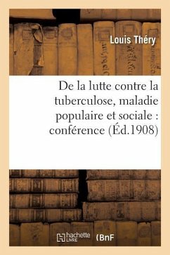 La Lutte Contre La Tuberculose, Maladie Populaire, Sociale, Cercle de l'Union Sociale de Compiègne - Théry, Louis