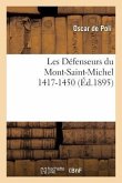 Les Défenseurs Du Mont-Saint-Michel 1417-1450