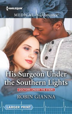 His Surgeon Under the Southern Lights (eBook, ePUB) - Gianna, Robin