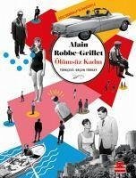 Ölümsüz Kadin - Robbe Grillet, Alain