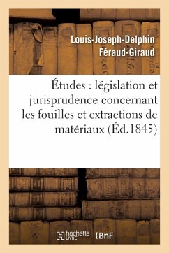 Cover Études Sur La Législation Et La Jurisprudence Concernant Les Fouilles Et Extractions de Matériaux