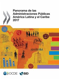 Panorama de Las Administraciones Públicas: América Latina Y El Caribe 2017 - Oecd