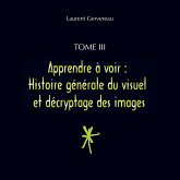 Tome III - Apprendre à voir Tome III - Apprendre à voir