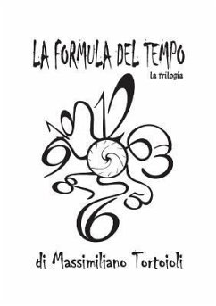 La Formula del Tempo la trilogia - Tortoioli, Massimiliano