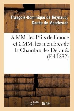 A MM. Les Pairs de France Et À MM. Les Membres de la Chambre Des Députés - De Montlosier-F-D