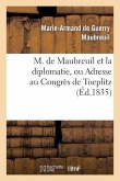 M. de Maubreuil Et La Diplomatie, Ou Adresse Au Congrès de Toeplitz