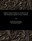 Bulletin Critique Publié Sous La Direction de MM. Duchesne, Ingold, Lescoeur, Thedenat