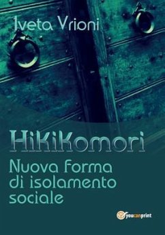 Hikikomori- Nuova forma di isolamento sociale - Vrioni, Iveta