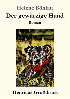 Der gewürzige Hund (Großdruck) - Böhlau, Helene