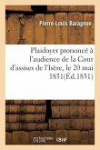 Plaidoyer Prononcé À l'Audience de la Cour d'Assises de l'Isère Le 20 Mai 1831, Pour Charles Allègre