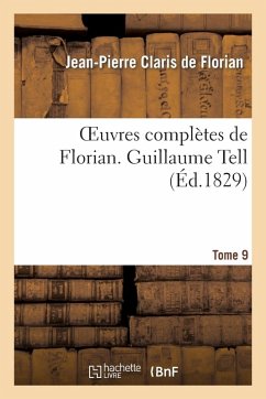 Cover Oeuvres Complètes de Florian. 9 Guillaume Tell