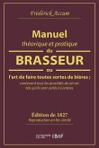 Manuel Théorique Et Pratique Du Brasseur, Ou l'Art de Faire Toutes Sortes de Bière